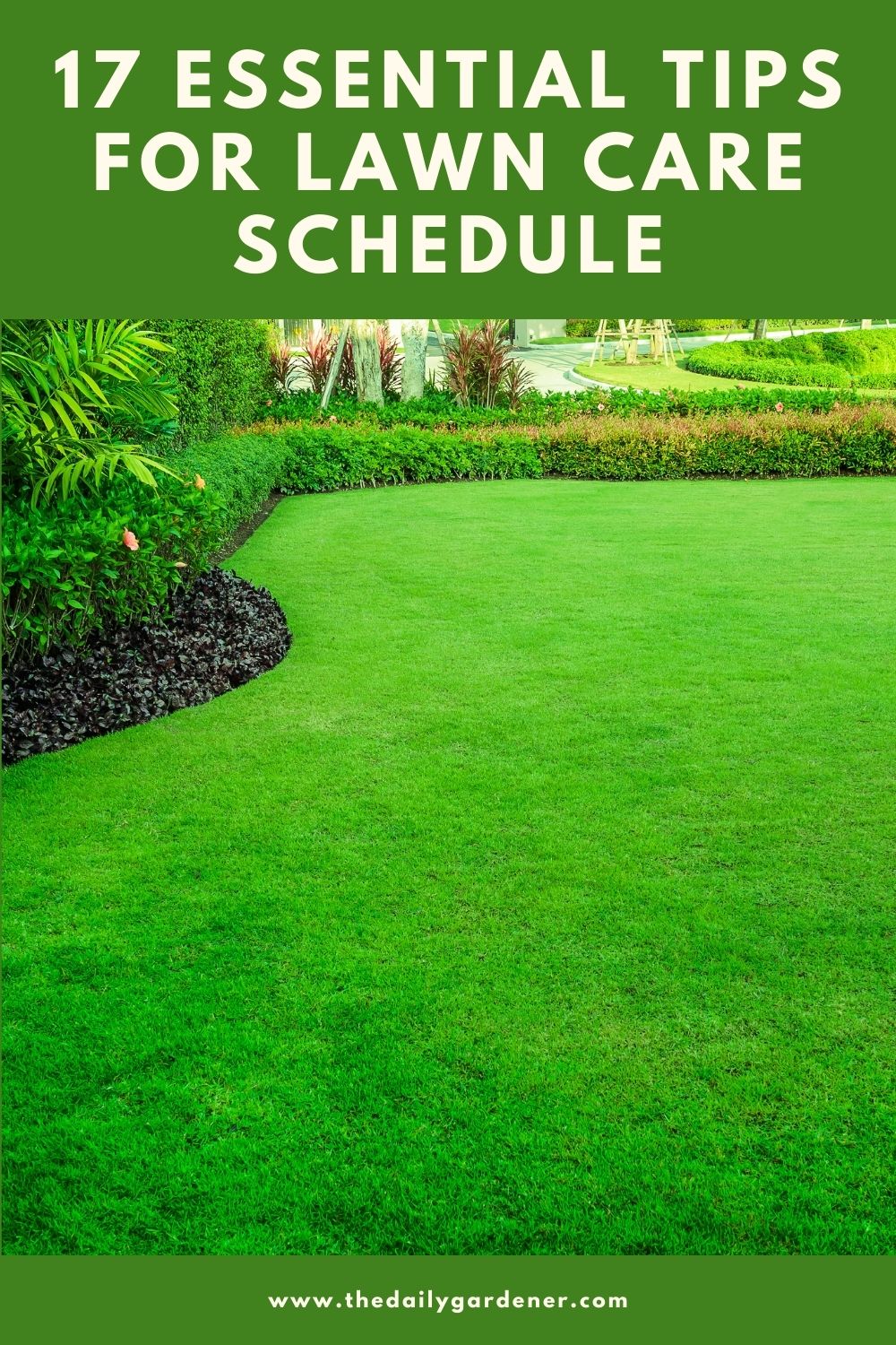 17 Essential Tips for Lawn Care Schedule 1